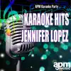 APM Karaoke Party - Karaoke Hits: Jennifer Lopez